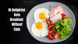 Keto Breakfast Without Eggs